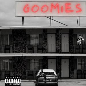 Goomies(feat. TLowminati) (Explicit)