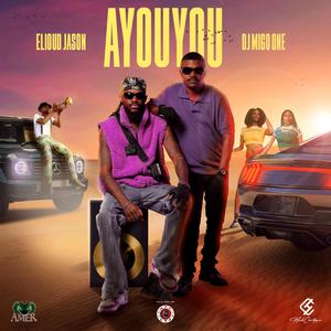 Ayouyou (feat. Dj Migo One) [Explicit]