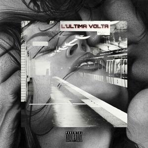 L'ULTIMA VOLTA (feat. Danh) [Explicit]