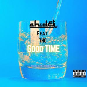 Good Time (feat. THC) (Explicit)