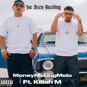 Ive Been Hustling (feat. Killah M) (Explicit)