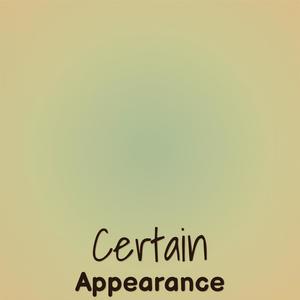 Certain Appearance