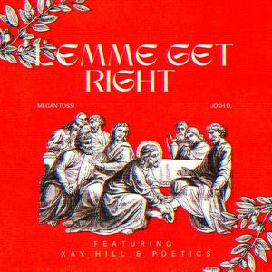 Lemme Get Right (feat. Xay Hill & Poetics)