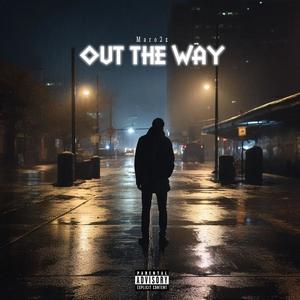 Out The Way (Explicit)