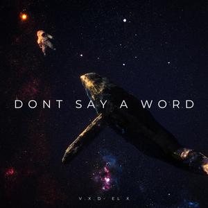 Dont Say A Word (feat. El X الإكس)