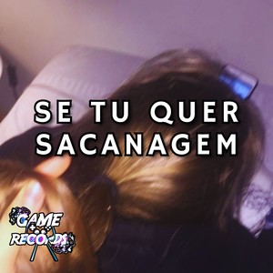 Se tu quer sacanagem (Explicit)