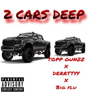 2 CARS DEEP (feat. Big flu & De’ron) (Explicit)