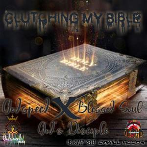 Clutchin My Bible (feat. Blessed Soul & Gods Disciple)