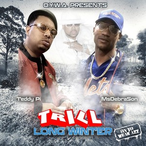 Trill Long Winter (feat. Teddy Pi) [Explicit]