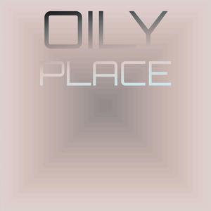 Oily Place