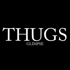 Thugs Glimpse
