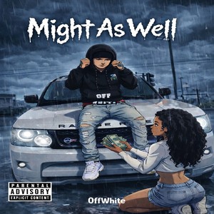 Might as Well (Explicit)
