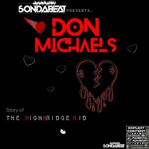 6ondabeat Presents....Don Michaels:The HighBridge Kid (Explicit)