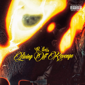 Living off Revenge (Explicit)