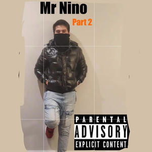 Mr Nino, Pt. 2 (Explicit)