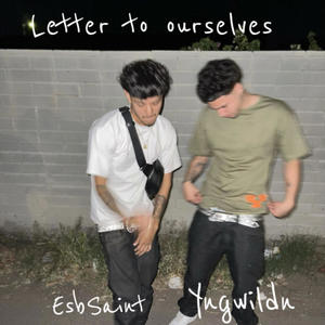 Letter to ourselves (feat. ESBSAINT) [Explicit]