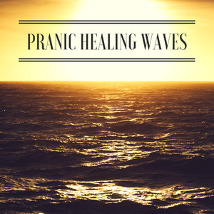 Pranic Healing Waves - Remove Negative Blocks with Positive Sounds of Nature (Ocean)