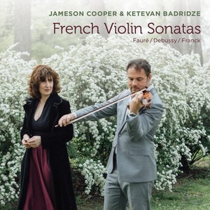 French Violin Sonatas: Fauré, Debussy, & Franck