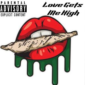 Love Gets Me High (Explicit)