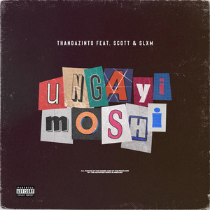 Thandazinto - Ungayi Moshi (Explicit)
