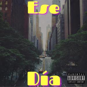 Ese Día (feat. Xander Ross & Veli) [Explicit]