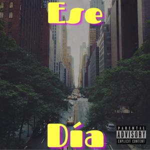 Ese Día(feat. Xander Ross & Veli) (Explicit)