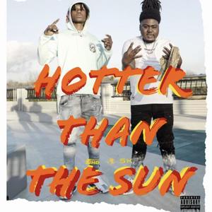 Hotter Than The Sun (feat. Re$e Money) [Explicit]