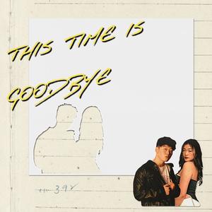 this time is goodbye (feat. Jae Fontane)