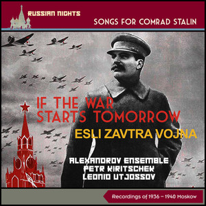 If the War Starts Tomorrow (Esli Zavtra Vojna) (Songs for Comrade Stalin - Recordings 1936 - 1940 Moskow)