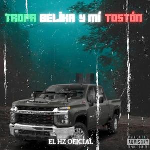 La Tropa Belica Y Mi Toston (Explicit)