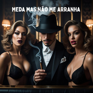 ME DA MAS NÃO ME ARRANHA (Explicit)