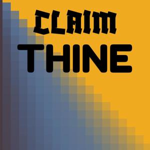 Claim Thine