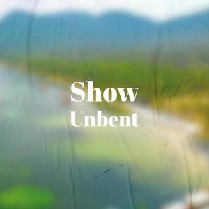 Show Unbent
