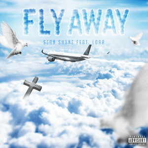 Fly Away (feat. Loar) (Explicit)