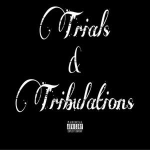 Trials And Tribulations (Explicit)