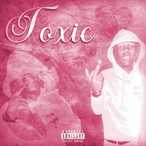 Purposely Toxic (Explicit)
