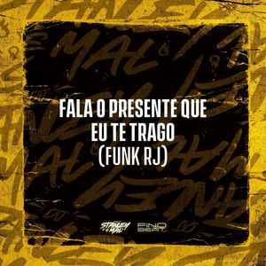 DJ Stanley - Fala o Presente que Eu te Trago (Funk RJ) (Explicit)