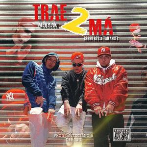 Trae 2 Má (feat. SOWHIGH) (Dabow G & Lirical 1 G Vibes Remix|Explicit)