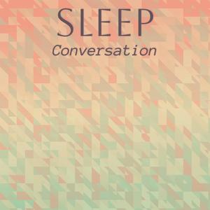 Sleep Conversation