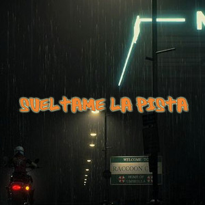Sueltame La Pista (Explicit)