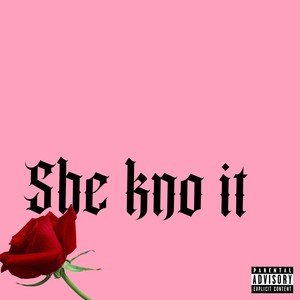 She Kno It (Explicit)