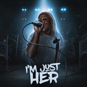 I'm Just Her (Explicit)