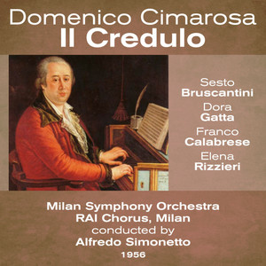 Domenico Cimarosa: Il Credulo (1956)
