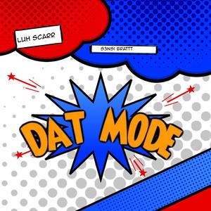 Dat Mode (feat. S3nsi Brattt) [Explicit]