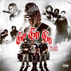 Go Go Go (feat. Avy Nyoli & G Than G) [Explicit]