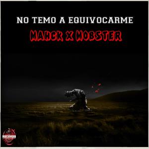 NO TEMO A EQUIVOCARME (feat. Mobster) [Explicit]