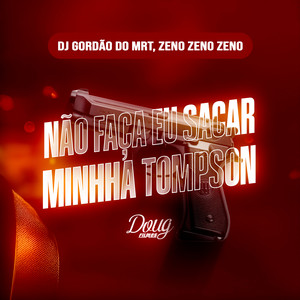 Não Faça Eu Sacar Minha Tompson (Explicit)