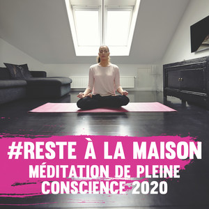 #Reste à la maison: Méditation de pleine conscience 2020 – Yoga, Calme intérieur, Relaxation, Musique de guérison