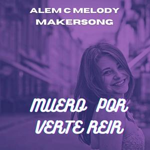 Muero Por Verte Reir (feat. MakerSong)