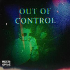 OUT OF CONTROL (Explicit)